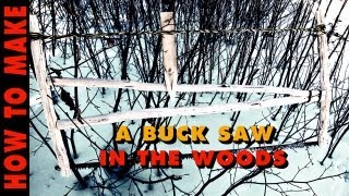 How to Make a Buck Saw in the Woods [upl. by Guthry]