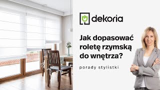 Rolety rzymskie  jak dobrać do wnętrza [upl. by Elsey517]