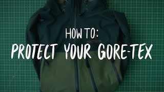 Arcteryx  How To Protect Your GORETEX [upl. by Raasch]