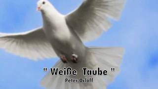 Weisse Taube  Peter Orloff [upl. by Leake922]