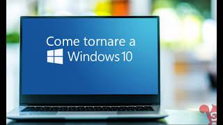 Come tornare a Windows 10 [upl. by Barger]