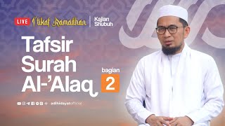 LIVE Kajian Bakda Subuh Tafsir Surah Al  Alaq Proses Penciptaan Manusia  Ustadz Adi Hidayat [upl. by Ninnetta]