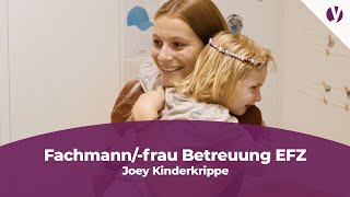 Lehre als Fachmannfrau Betreuung bei der Joey Kinderkrippe [upl. by Nariko]