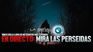 PERSEIDAS MIRA LA LLUVIA DE METEORITOS AHORA  En directo [upl. by Aire]