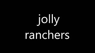 How to pronounce jolly ranchers [upl. by Trauts280]