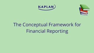 The Conceptual Framework for Financial Reporting [upl. by Eilrebma]