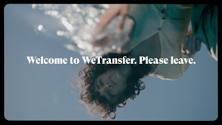 Welcome to WeTransfer Please leave [upl. by Jenny]