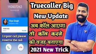 Truecaller Big new update ll कॉल करने की वजह बताएगा call reason ll 2021 New Amazing trick [upl. by Yellas]