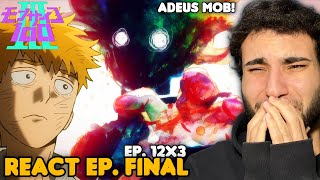 CHORANDO MUITO COM O FINAL DE MOB PSYCHO 😭 React Mob Psycho 100 Temporada 3 EP 12 DUBLADO [upl. by Zenia]