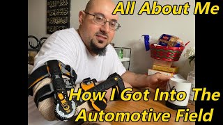 All About Me Long Story  1 Hour  How I Got Into The Automotive Field and Why [upl. by Notlih]