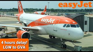 Flight Report  4h delay in London  London LGW to Geneva  easyJet  A319 [upl. by Maureene833]