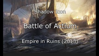 Battle of Actium Lyrics  Shadow Icon Empire in Ruins 2013 [upl. by Gale520]