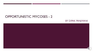 Opportunistic mycoses 2  DMP [upl. by Aliac]