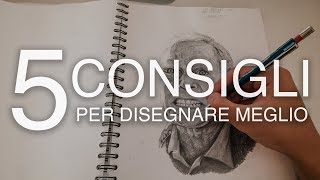 TOP 5 CONSIGLI PER DISEGNARE MEGLIO SUBITO [upl. by Whorton]