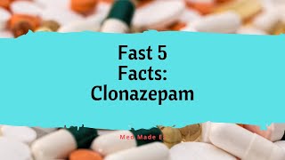 Fast 5 Facts Clonazepam [upl. by Cliff]