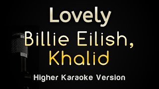 lovely  Billie Eilish Khalid Karaoke Songs With Lyrics  Higher Key [upl. by Ainna]