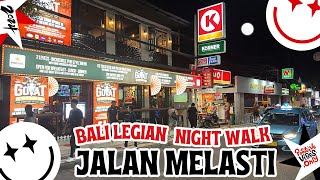 Bali Legian Night Street Walk Tour Jalan Melasti Bali Nightlife 2024 [upl. by Amaleta]