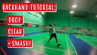 How To Play A Backhand  Backhand Drop Clear and Smash A stepbystep badminton tutorial [upl. by Nniroc]