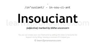 Pronunciation of Insouciant  Definition of Insouciant [upl. by Mcclary622]