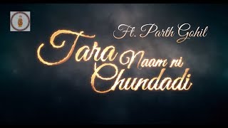 Tara Naam Ni Chundadi  Unplugged  Parth Gohil  Gujarati Love Song [upl. by Nivi807]