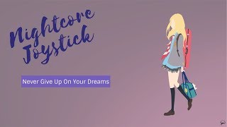 Nightcore  Never Give Up On Your Dreams [upl. by Shell263]