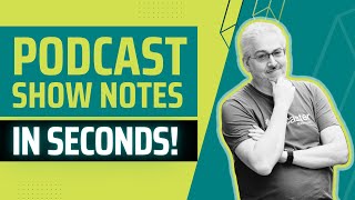 How to Write Podcast Show Notes LightningFast with Snippets UPDATE [upl. by Enneirda]