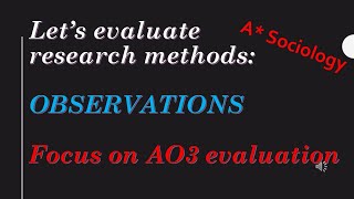 A Sociology Lets evaluate research methods Observations [upl. by Kenwee969]