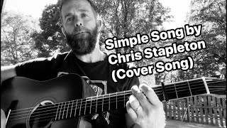 A cover of Chris Stapleton’s “Simple Song” [upl. by Rosner]