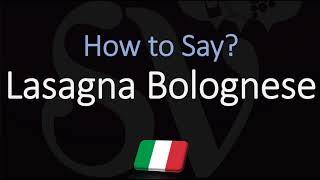 How to Pronounce Lasagna Bolognese CORRECTLY [upl. by Rekyr829]