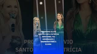 Programa Silvio Santos com a Patrícia Abravanel faz homenagem e despedida para a Eliana shorts sbt [upl. by Gillie]