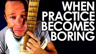 What to do when guitar practice becomes boring [upl. by Elyag]