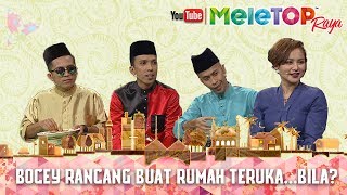 MeleTOP Raya 2017  Bocey Rancang Buat Rumah TerbukaBila [upl. by Akeinahs]