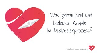 ❤️ Was genau sind und bedeuten Ängste im Dualseelenprozess ❤️ [upl. by Esbensen292]