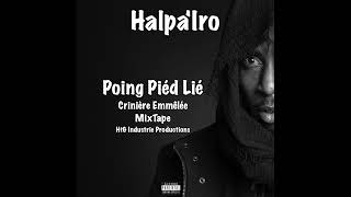 Poing pied Lié x Halpa’iro Mixtape « Crinière Emmêlée volume 3 » mixtape rap htgindustrie 2023 [upl. by Whalen]