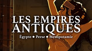 Comment fonctionnaient les Empires Antiques  Part 1  Égypte Perse et Mésopotamie [upl. by Galligan141]