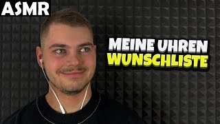 ASMR  MEINE UHREN WUNSCHLISTE GERMAN  ASMR Tony [upl. by Nore]