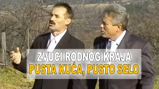 Zvuci rodnog kraja  Pusta kuca pusto selo Official Music Video [upl. by Anwahsak479]