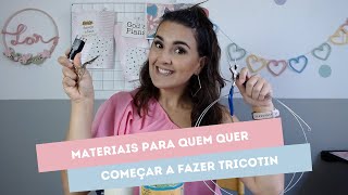 Materiais para quem quer começar a fazer Tricotin [upl. by Outlaw]