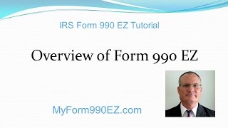 IRS Form 990EZ Tutorial Overview of the Form [upl. by Pearlman]