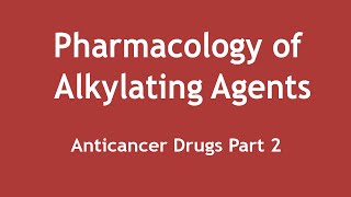 Pharmacology of Alkylating Agents Anticancer Drugs Part 2 ENGLISH  Dr Shikha Parmar [upl. by Lemmy425]