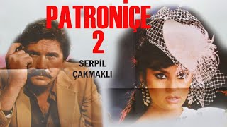 Patroniçe 2 Türk Filmi  FULL İZLE  Serpil Çakmaklı [upl. by Assertal768]