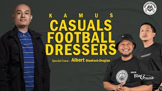 ALBERT SHADRACH DRAGTAN Kamus Casuals Football Dressers prungstation Eps2 [upl. by Faust]