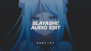 slayashi slowed reverb  eternxlkz 6ynthmane edit audio [upl. by Yhtur]