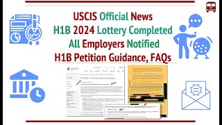 USCIS Official News H1B 2024 Lottery Done All Employers Notified How to File Petition FAQs [upl. by Hilel485]