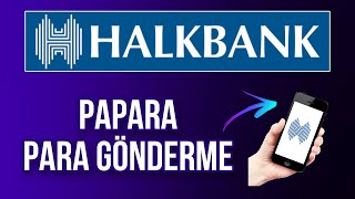 Halkbank Paparaya Para Yükleme  Halkbank Paparaya Para Gönderme [upl. by Nivahb]