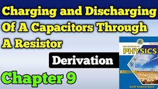 Charging amp discharging of capacitor through a resistor derivation chapt 9 class 11 new physics book [upl. by Trellas]