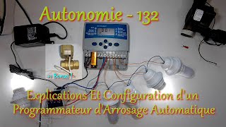 Autonomie  132  Configuration Programmateur dArrosage Automatique [upl. by Cavit380]