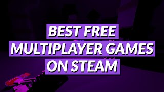 Best Free Multiplayer Games on Steam [upl. by Nath822]