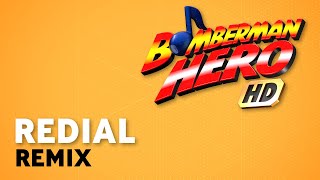 Redial  Chill Remix Bomberman Hero HD by Will Bowerman [upl. by Ellicott]