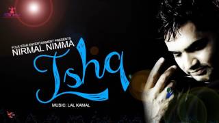 ISHQ  NIRMAL NIMMA  AMBRAN DA CHANN  LATEST PUNJABI SONG  FOLK STAR  FULL HD [upl. by Adrianna]